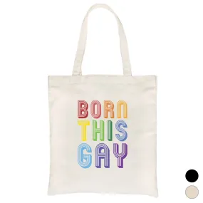 LGBT Born This Gay Rainbow Canvas Bag